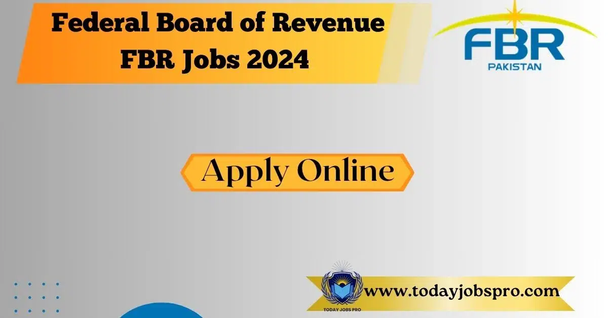 Federal Board of Revenue FBR Jobs 2024 Online Apply