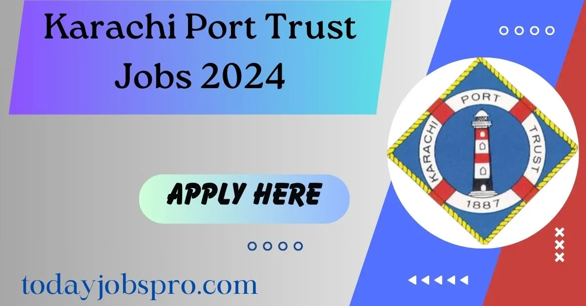 Karachi Port Trust Jobs 2024 Apply Online, Last Date