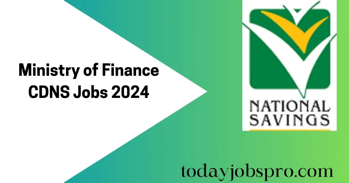 Ministry of Finance CDNS Jobs 2024 Apply Online, Last Date