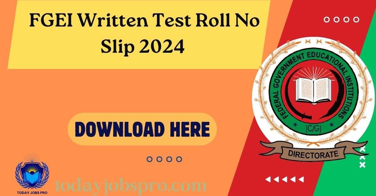 FGEI Written Test Roll No Slip 2024 Download