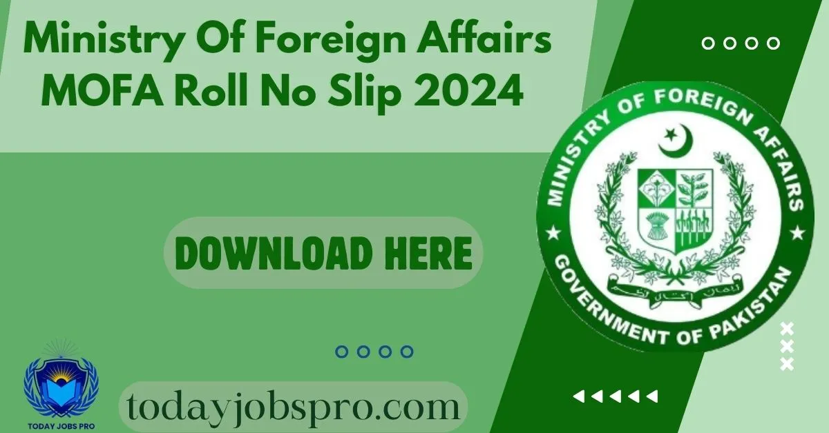 Ministry Of Foreign Affairs MOFA Roll No Slip 2024 Download