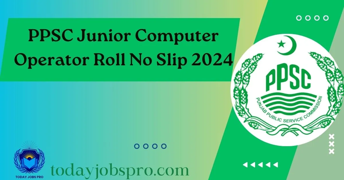 PPSC Junior Computer Operator Roll No Slip 2024 Test Date