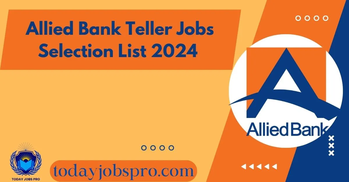 Allied Bank Teller Jobs Selection List 2024 Download