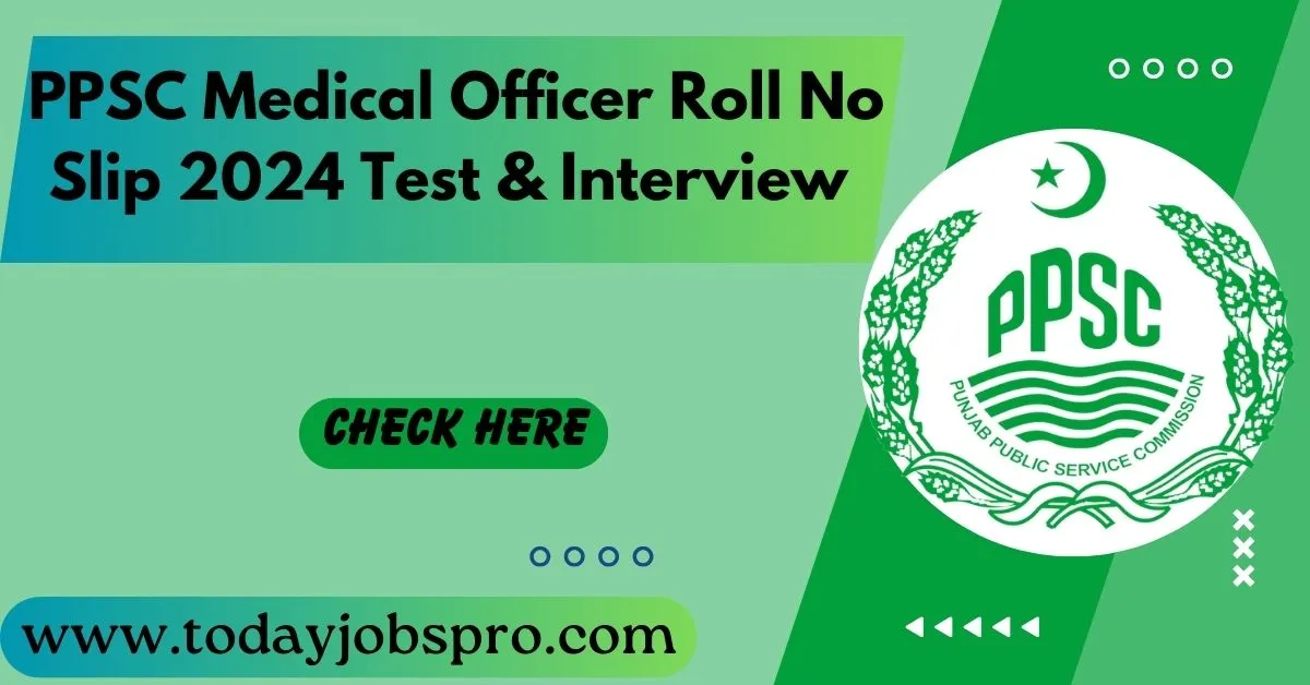 PPSC Medical Officer Roll No Slip 2024 Test & Interview Date