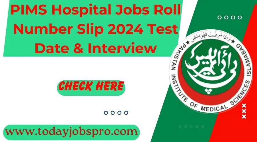 PIMS Hospital Jobs Roll Number Slip 2024 Test Date & Interview