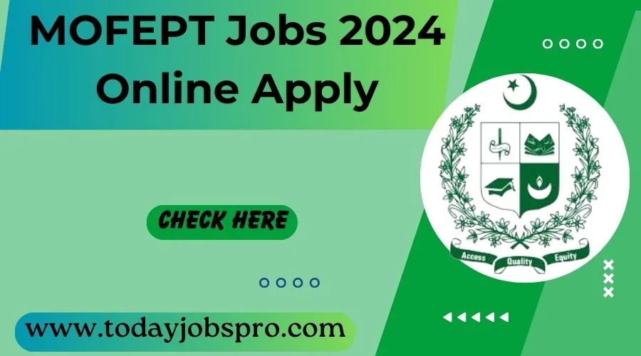 MOFEPT Jobs 2024 Online Apply|www.mofept.gov.pk